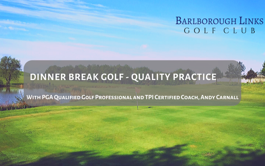 Dinner Break Golf – Quality Practice